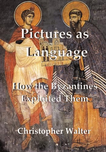 Stock image for Pictures As Language How the Byzantines Exploited Them for sale by Michener & Rutledge Booksellers, Inc.