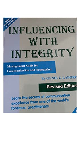 Influencing with Integrity - Revised Edition: Management Skills for Communication and Negotiation (9781899836017) by Genie Z. Laborde
