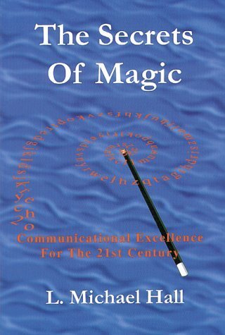 Beispielbild fr The Secrets of Magic: Excellence in Communication for the 21st Century zum Verkauf von WorldofBooks