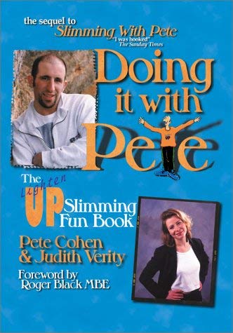 Stock image for DOING IT WITH PETE, THE LIGHTEN UP SLIMMING FUN BOOK for sale by AwesomeBooks