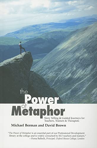 Stock image for The Power of Metaphor: Story telling & guided journeys for teachers, trainers and therapists: Story Telling and Guided Journeys for Teachers, Trainers and Therapists for sale by WorldofBooks