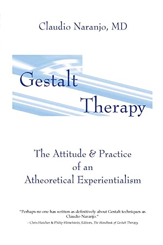 9781899836543: Gestalt Therapy: The Attitude & Practice of an Atheoretical Experiantialism: The Attitude & Practice of an A theoretical Experientialism