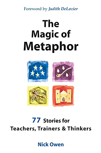 Beispielbild fr The Magic of Metaphor : 77 Stories for Teachers, Trainers and Thinkers zum Verkauf von Buchpark