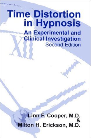 9781899836956: Time Distortion in Hypnosis: An Experimental and Clinical Investigation