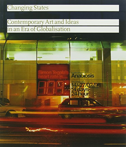 Stock image for Changing States : Contemporary Art and Ideas in an Era of Globalisation for sale by Better World Books: West