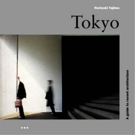 Stock image for Tokyo: A Guide to Recent Architecture for sale by ThriftBooks-Dallas
