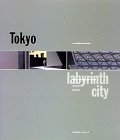Imagen de archivo de Tokyo: Labyrinth City a la venta por Murphy-Brookfield Books