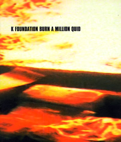 Beispielbild fr K Foundation: Burn A Million Quid zum Verkauf von WorldofBooks