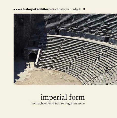 Stock image for Imperial Form: From Achaemenid Iran to Augustan Rome (A History of Architecture #3) for sale by MusicMagpie