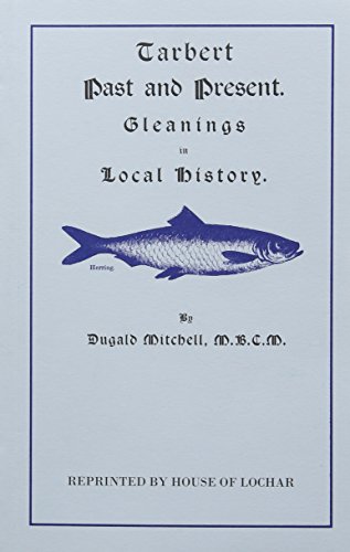 Imagen de archivo de Tarbert Past and Present: Gleanings in Local History a la venta por WorldofBooks