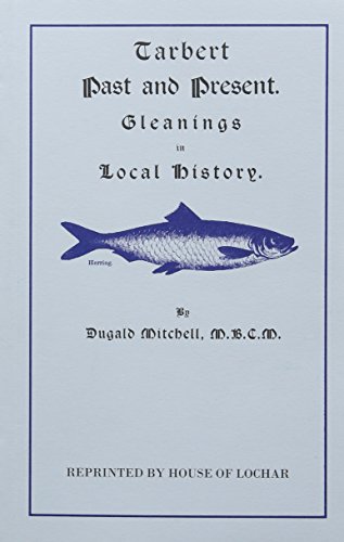 Stock image for Tarbert Past and Present: Gleanings in Local History for sale by WorldofBooks