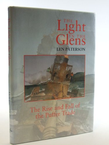 Imagen de archivo de The Light in the Glens: The Rise and Fall of the Puffer Trade a la venta por WorldofBooks