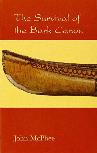 Stock image for The Survival of the Bark Canoe for sale by GF Books, Inc.