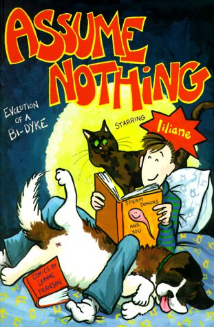 Assume Nothing: Evolution of a Bi-dyke Starring Liliane (9781899866045) by Franson, Leanne