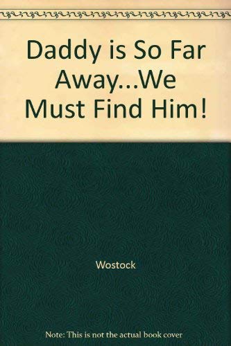 Stock image for Daddy is So Far Away We Must Find Him! for sale by Antiquariat Matthias Wagner