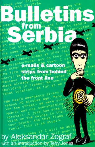 9781899866311: Bulletins from Serbia: E-Mails & Cartoon Strips Frm Beyond the Front Line: E-mails and Cartoon Strips from Beyond the Front Line