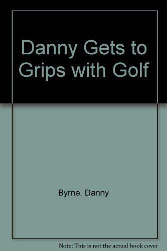 9781899867103: Danny Gets to Grips with Golf