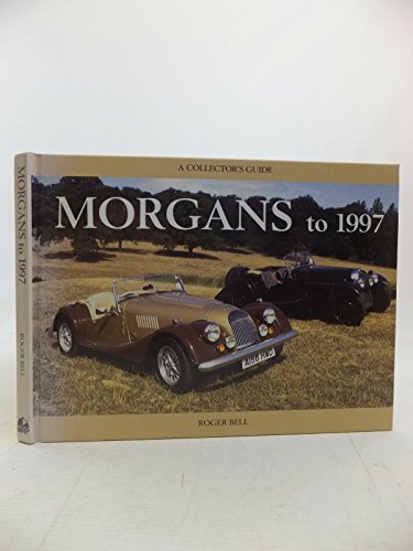 Beispielbild fr Morgans to 1997 (Collector's Guides) zum Verkauf von WorldofBooks