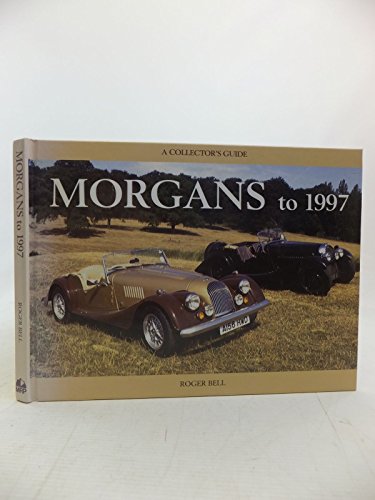 9781899870202: Morgans to 1997 (Collector's Guides)