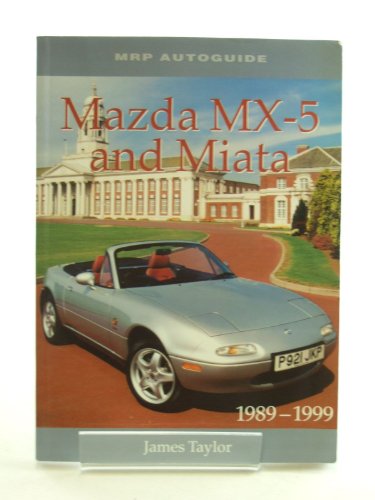 Imagen de archivo de Mazda MX-5 and Miata, 1989-1999 (MRP Autoguide) a la venta por Emerald Green Media