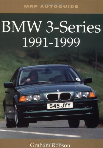 BMW 3-Series, 1991-1999 (9781899870486) by Robson, Graham