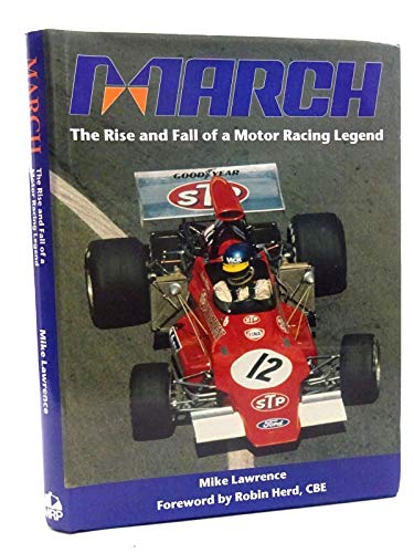 March: The Rise and Fall of Motor Racing - Lawrence, Mike