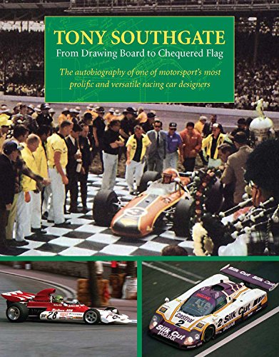 Imagen de archivo de Tony Southgate From Drawing Board to Chequered Flag: The Autobiography of One of Motorsport's Most Prolific and Versatile Racing Car Designers a la venta por Red-books ( Member of P.B.F.A. )