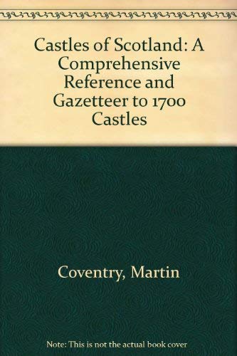 Beispielbild fr Castles of Scotland: A Comprehensive Reference and Gazetteer to 1700 Castles zum Verkauf von WorldofBooks