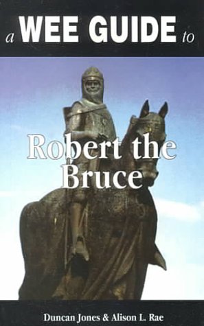 Beispielbild fr A Wee Guide to Robert the Bruce zum Verkauf von Better World Books