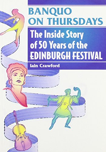 Stock image for Banquo on Thursdays: The Inside Story of 50 Years of the Edinburgh Festival for sale by WorldofBooks