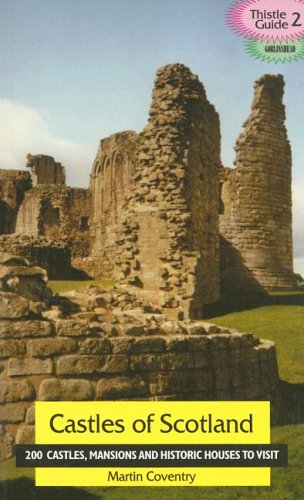 Beispielbild fr Castles of Scotland: 200 Castles, Tower Houses and Mansions to Visit (Thistle Guide) zum Verkauf von WorldofBooks