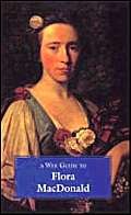 Wee Guide to Flora MacDonald (Wee Guides) (9781899874385) by Valerie Hall; David MacDonald