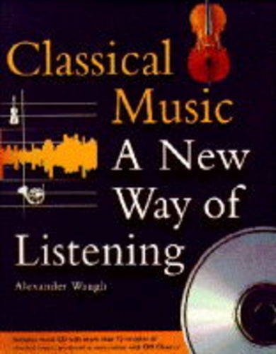 9781899883011: Classical Music: A New Way of Listening: Includes CD with 70 minutes of music