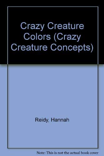Beispielbild fr Crazy Creature Colors (Crazy Creature Concepts) zum Verkauf von More Than Words