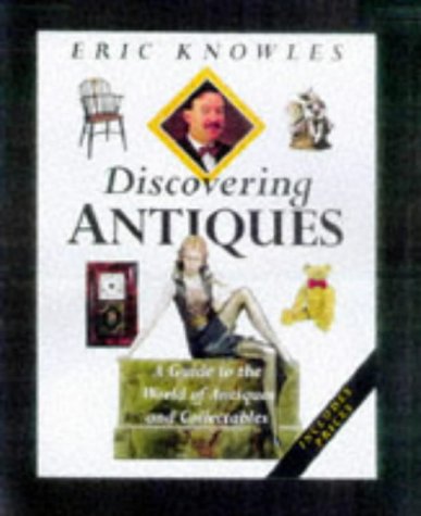 Beispielbild fr Discovering Antiques: A Guide to the World of Antiques and Collectibles zum Verkauf von WorldofBooks