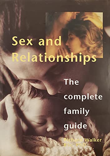 Imagen de archivo de Sex and Relationships: The Complete Family Guide a la venta por AwesomeBooks
