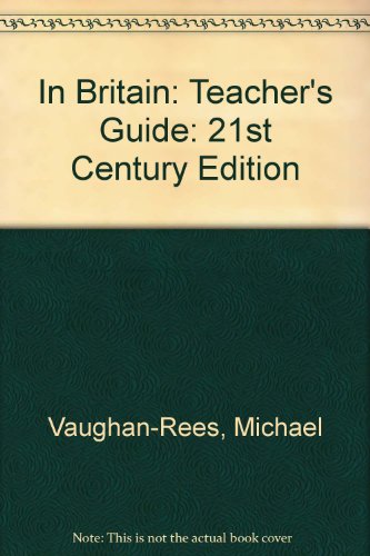 In Britain: 21st Century Edition: Teacher's Guide (In Series) (9781899888672) by Michael Vaughan-Rees