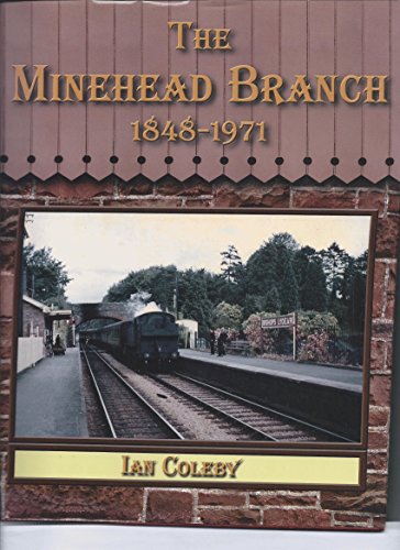 Stock image for The Minehead Branch 1848-1971 for sale by WorldofBooks