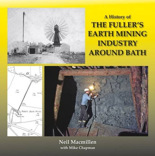 Immagine dell'editore per A History of The Fuller's Earth Mining Industry Around Bath venduto da Goldstone Books