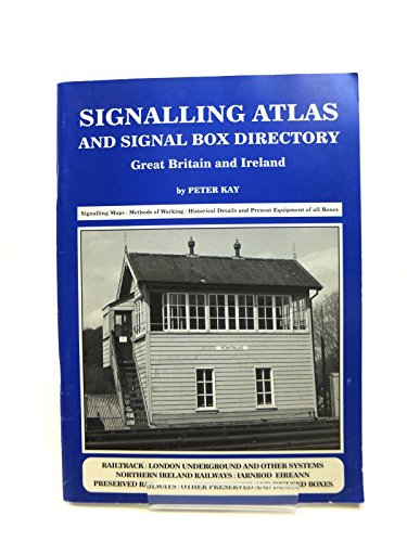 Stock image for Signalling Atlas and Signal Box Directory. Great Britain and Ireland for sale by B-Line Books