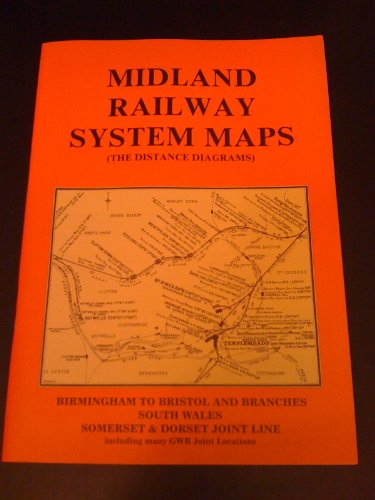 9781899890187: Birmingham to Bristol and Branches, South Wales, Somerset and Dorset Joint Line (v. 4) (Midland Railway System Maps: The Distance Diagrams)