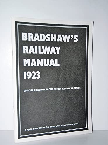 Beispielbild fr BRADSHAWS RAILWAY MANUAL 1923 (Bradshaw's Railway Manual: Official Directory to the British Railway Companies) zum Verkauf von WorldofBooks