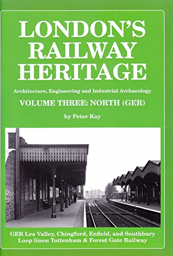 Stock image for North (GER) (Volume three) (London's Railway Heritage) for sale by Swan Books