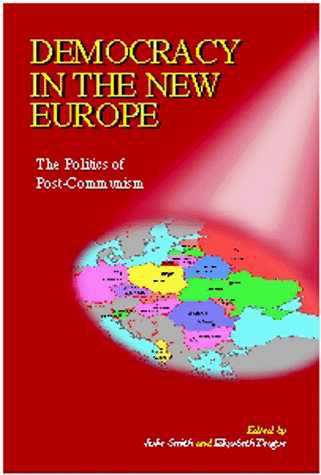 Beispielbild fr Democracy in the New Europe: The Politics of Post-communism zum Verkauf von Kennys Bookstore