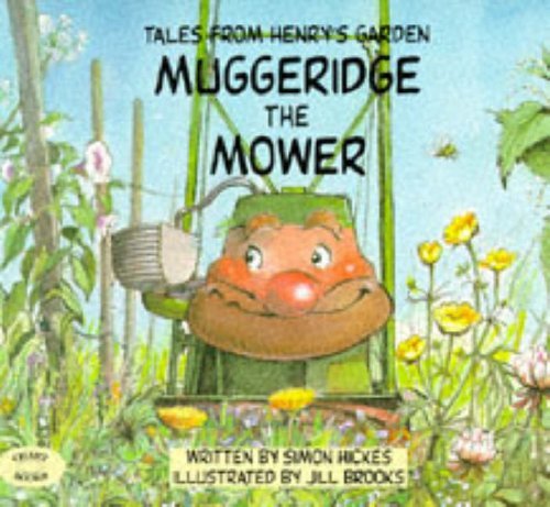 Stock image for Muggeridge the Mower : Tales from Henry's Garden for sale by Wally's Books