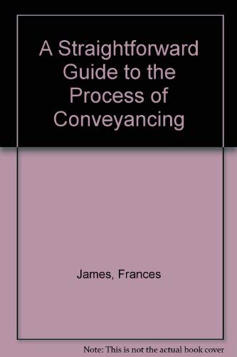 Beispielbild fr A Straightforward Guide to the Process of Conveyancing zum Verkauf von Reuseabook