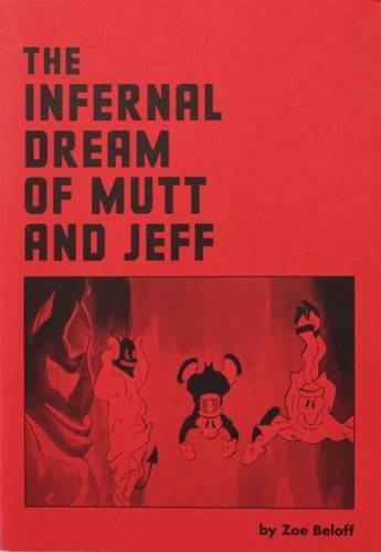 Zoe Beloff: The Infernal Dream of Mutt and Jeff (9781899926237) by Beloff, Zoe