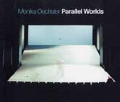 Monika Oechsler: Parallel Worlds