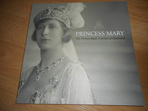 Stock image for PRINCESS MARY the Princess Royal, Countess of Harewood for sale by WorldofBooks
