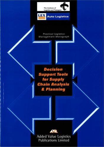 Decision Support Tools for Supply Chain Analysis and Planning (Practical Logistics Management Monographs) (9781899960095) by David Smith